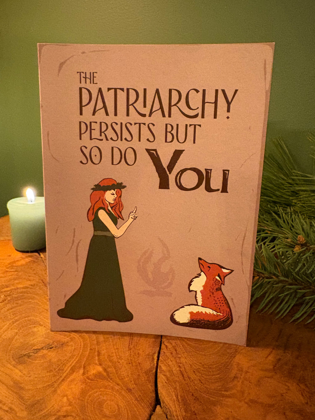 The Patriarchy Persists, But So Do You Greeting Card