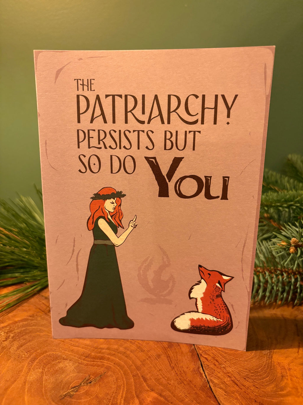 The Patriarchy Persists, But So Do You Greeting Card